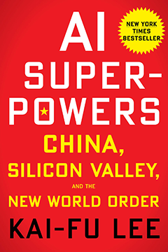 AI Super Powers, China, Silicon Valley and the New World Order