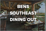 BENS Southeast Dining Out