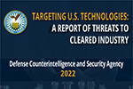 Targeting U.S. Technologies: A Report of Threats to Cleared Industry
